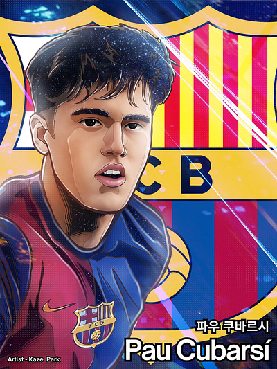 카제박(Kaze Park) FC바르셀로나 일러스트 Pau Cubarsi No.2 : 파우 쿠바르시 작가 박승우 fc barcelona fc barcelona : pau cubarsi fc바르셀로나 일러스트 fc바르셀로나 일러스트 아트 콜라보 카제박 fc바르셀로나 일러스트 카제박 fc바르셀로나 전시 작가 fc바르셀로나 파우 쿠바르시 일러스트 kazepark pau cubarsi 스포츠 아티스트 스포츠 일러스트 작가 아트콜라보레이션 카제박 fc바르셀로나 카제박 카제박 fc바르셀로나 카제박 스포츠 일러스트 fc바르셀로나 카제박 쿠바르시 일러스트 쿠바르시 일러스트 카제박 쿠바르시 카제박 파우 쿠바르시 일러스트 카제박