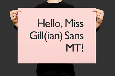Gill(ian) Sans MT | Typographical Poster design female font gender graphics poster sans serif simple text typography