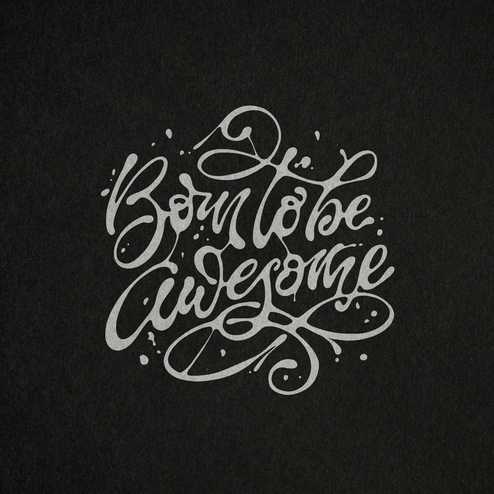 Born To Be Awesome - hand drawn t-shirt lettering awesome born to be calligraphy graphic design lettering t shirt