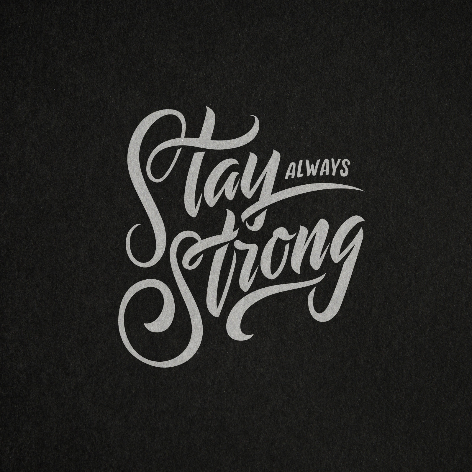 Stay Always Strong - hand drawn motivational calligraphy graphic design stay strong