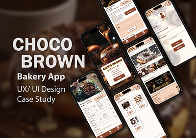Choco Brown Bakery App animation app bakery app branding figma illustration ui user user centered user experience ux ux design uxui uxui case study