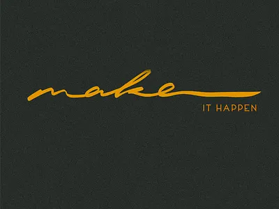make IT HAPPEN _ calligraphy / art work artwork brushlettering calligraphy custom flow free handwriting inspiration lettering logo make one quote script signature stroke type unique zen