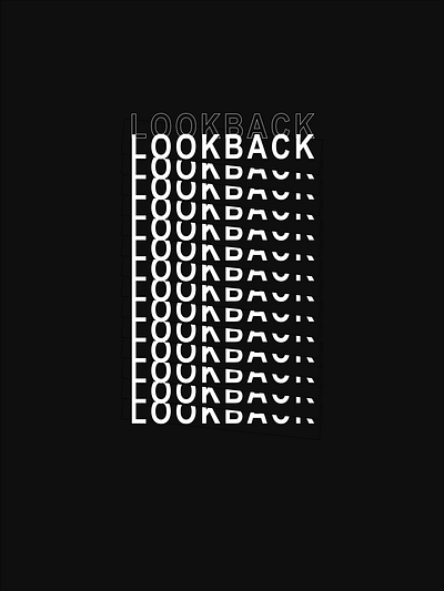 Lookback - how far you've come graphic design type art typographical