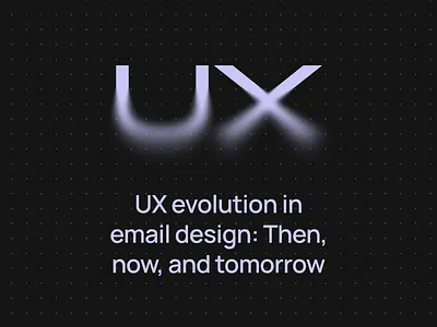 UX evolution in email design email email builder email campaign email design email marketing email newsletter email templates email tips html email marketing marketing tips ux design ux evolution