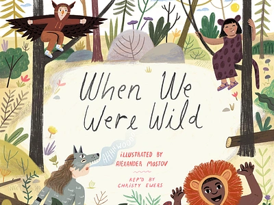 When We Were Wild - pt.4 animals art book character drawing editorial illustration kidlit kidlitart kidsbook people picturebook story texture