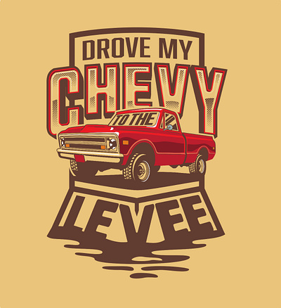 Chevy to the Levee 1968 chevy design graphic design illustration illustrator levee retro truck typography vector vehicle vintage