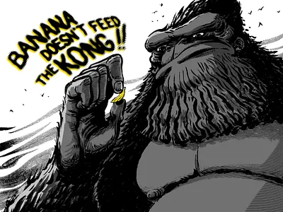Banana Doesn't Feed The KONG banana gorilla illustration king kong