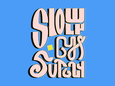 Slowly but Surely Lettering hand drawn lettering typography