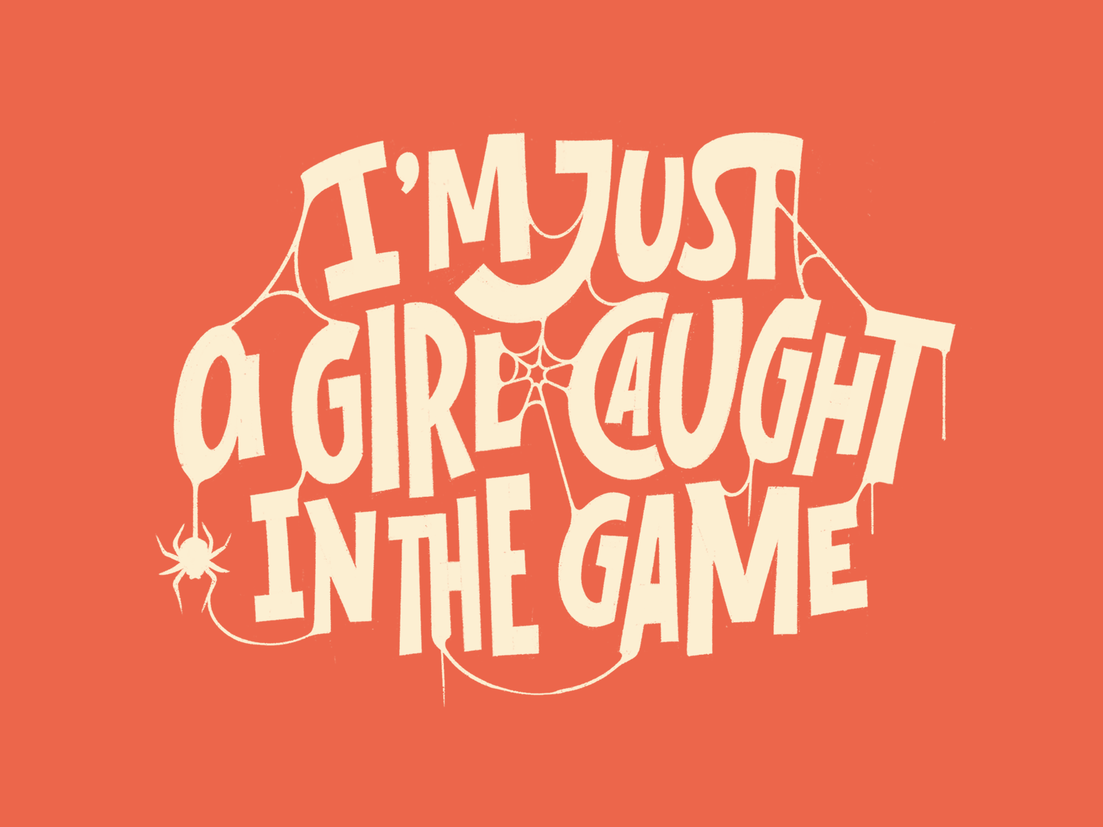I'm Just a Girl Caught In The Game animation illustration lettering sketch typography