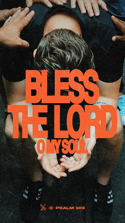 Bless the Lord, O my soul. Psalm 103 christian