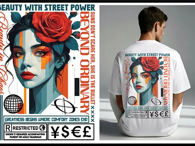 Beauty With Street Power | Beyond Ordinary – Streetwear T-Shirt creativity