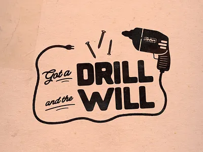 Got a Drill and the Will construction diy drill illustration inspiration retro screws vintage will