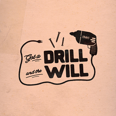 Got a Drill and the Will construction diy drill illustration inspiration retro screws vintage will
