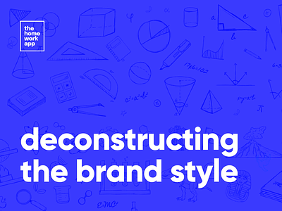 Deconstructing the brand style - The Homework App animation branding design doodle homework illustration logo motion graphics school visual