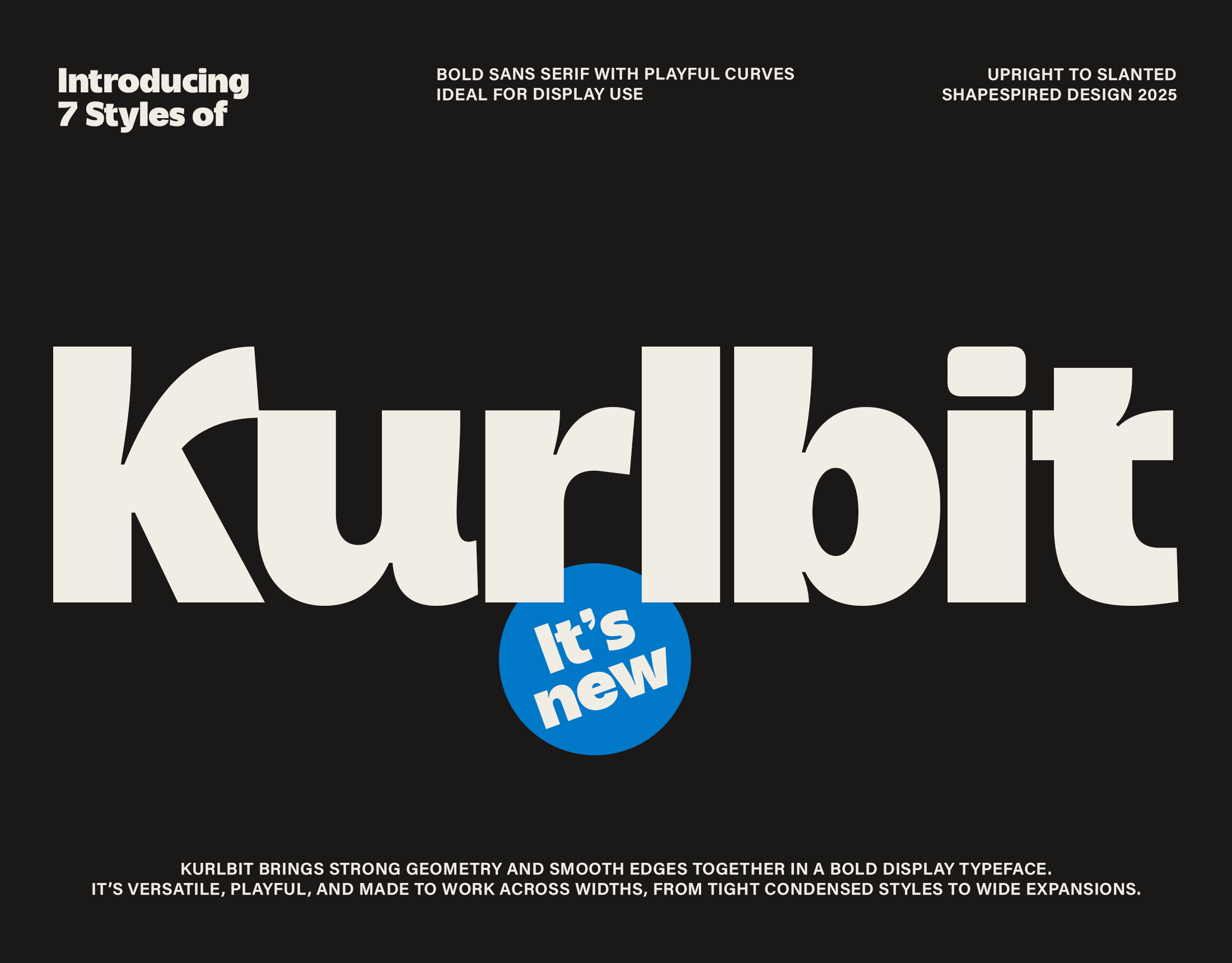 Kurlbit - Modern Sans Serif Display bold branding clean condensed contemporary display sans editorial graphic design logotype modern sans playful sans poster sans serif type design type foundry typeface typography typography design ui wide