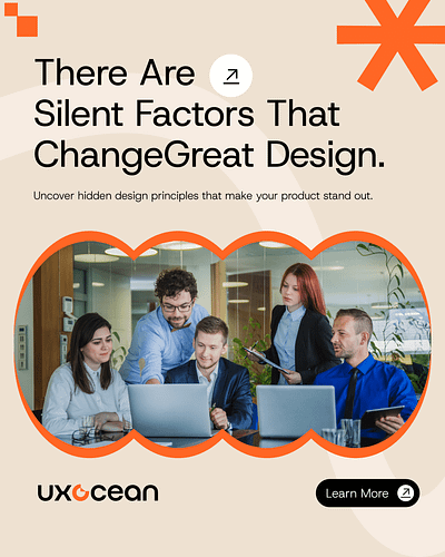 Silent Factors That Shape Great Design – UXOcean branding creative agency digital design interaction design modern design prototype ui ux design usability user experience user interface visual design wireframe