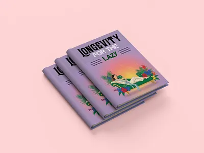 Longevity for the lazy book cover design artwork book book cover design book design cover cover design design ebook graphic design illustration layout print