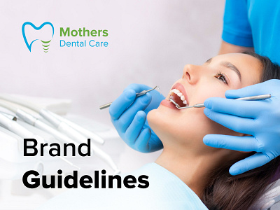 Mothers Dental Care (Brand Guidelines) branddesign brandidentity brandingdesign brandmanual clinicbranding dentalbusiness dentalclinicbranding dentalidentity healthcaredesign