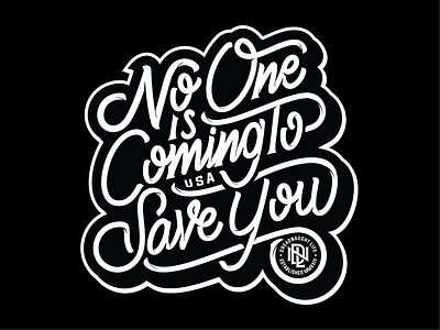 No One Is Coming To Save You apparel branding clothing design graphic illustration logo streetwear vector