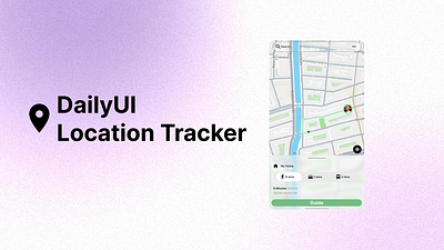 DailyUI - Location Tracker dailyui figma location locationtracker maps mobile tracker uxui