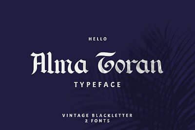 Alma Toran Typeface alma toran typeface blackletter bold font branding serif display font elegant fonts elegant script fancy fonts gothic font rustic font text font typography font vintage font