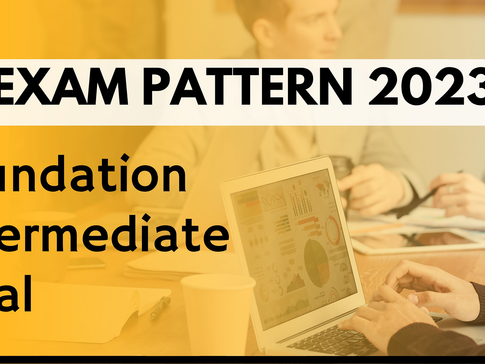 ca-exam-pattern-2023-for-foundation-intermediate-and-final-exam-by