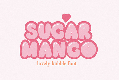 Sugar Mango Lovely Bubble Font bold branding bubble font canva font cricut font design font groovy font modern procreate font retro romantic font serif sugar mango lovely bubble font vintage