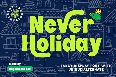 Never Holiday - Fancy Display Font branding design display display font fancy fancy font font fonts fun fun font graphic design holiday modern modern display never playful typography unique
