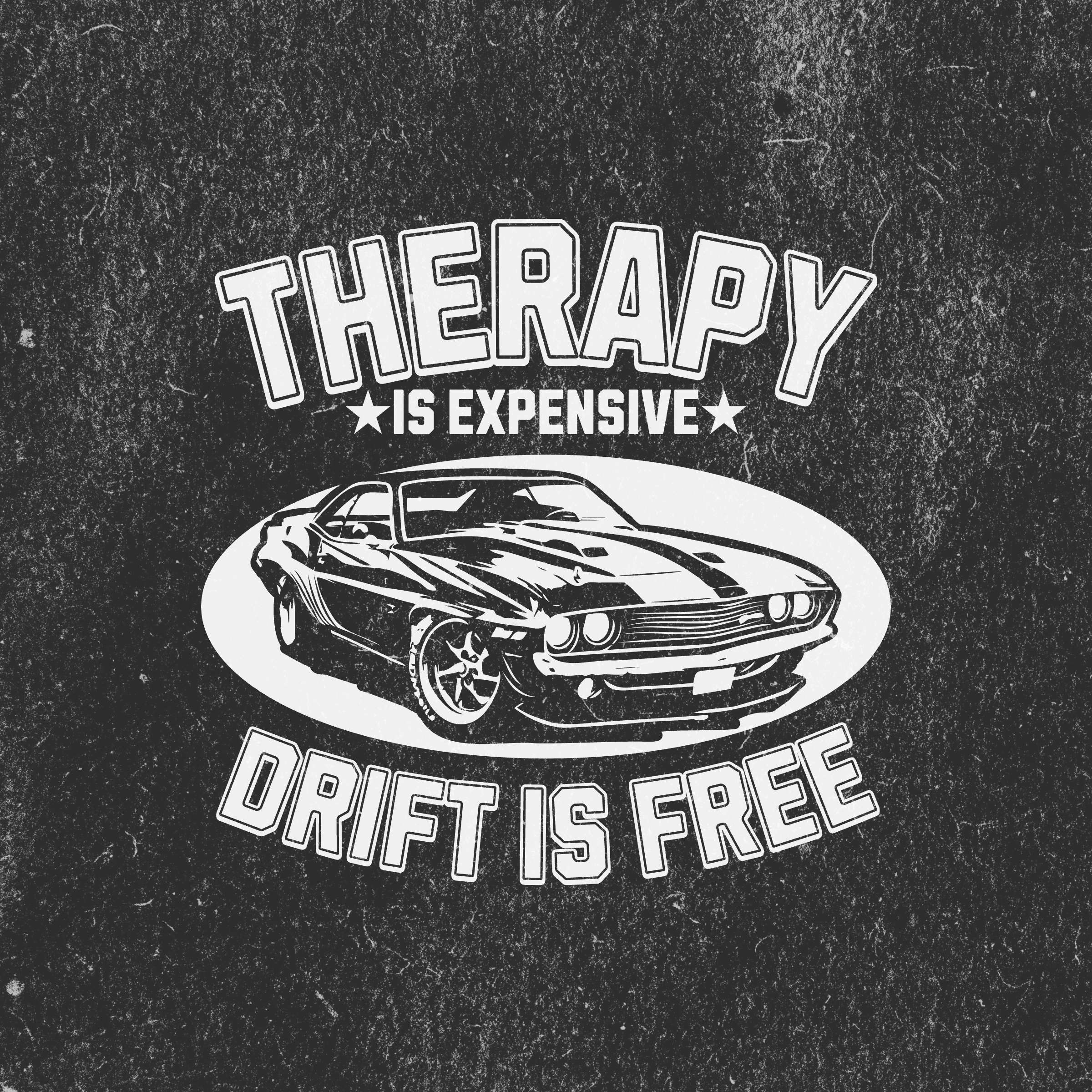 Therapy Is Expensive, Drift Is Free – Retro Muscle Car Graphic drift culture