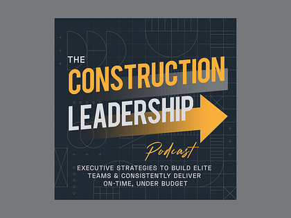 Podcast Cover - The Construction Leadership
