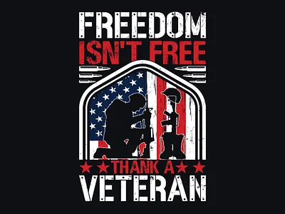 Freedom Isn’t FreeThank a VeteranT-Shirt Design Patriotic Appare