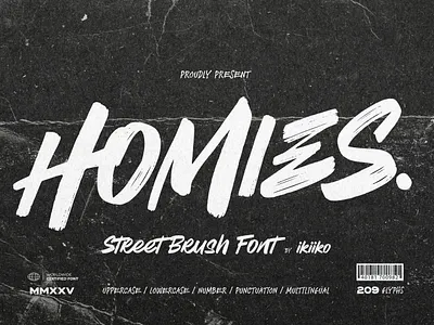 Homies - Street Brush Font brush fashion font fonts graffiti hipster homies magazine poster protest rebel rough street type typeface typo typography urban vandal youth