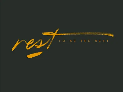 rest TO BE THE BEST art authentic brushlettering calligraphy custom flow fun inspiration japan logo marker rest script signature texture type unique zen