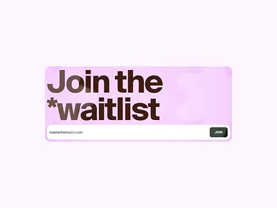 Join the waitlist join join the waitlist waitlist web web design