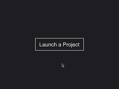 Day 133 - Launch a Project hover animation animator branding buttonhover design designengineer graphic design interactiondesign microinteractions motion graphics ui webanimations webmotion
