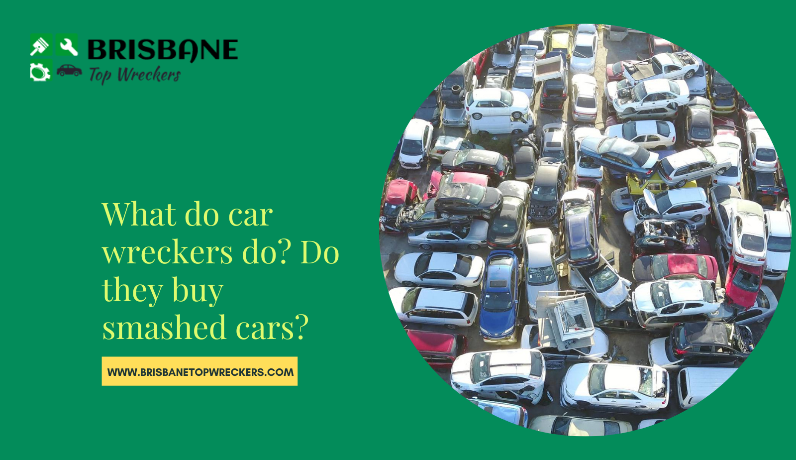 What do car wreckers do? Do they buy smashed cars? by Brisbane Top Wreckers on Dribbble