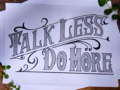 Talk Less, Do More art hand lettering lettering typography