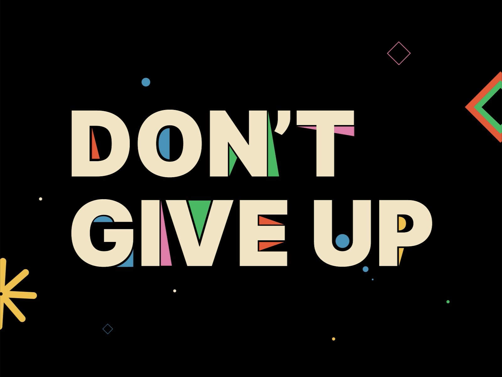 Don't give up animation art art direction artwork branding design graphic design illustration inspiration morph motion motion graphics product project shapes snappy tight type typography vector