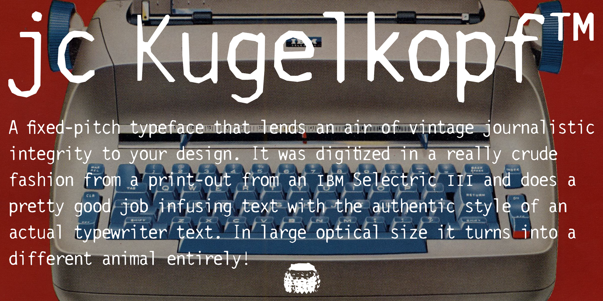 jcKugelkopf design fixed pitch font glyph grunge ibm selectric mono spaced type design typeface typeface design typewriter