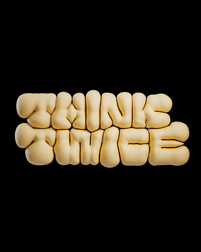 Think twice 3d illustration lettering typography