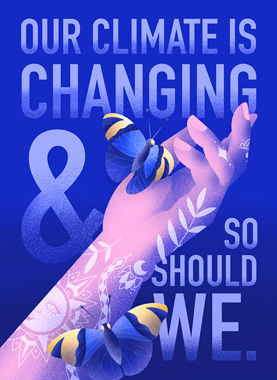 'Our Climate Is Changing & So Should We' Poster Design butterfly climate change illustration open license artwork poster design