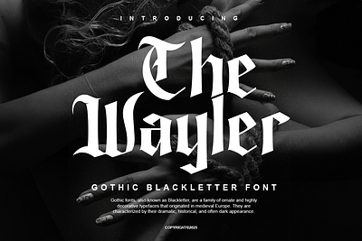 The Wayler - Gothic Blackletter Font blackletter dark dark font dark typeface design display font dramatic gothic gothic font graphic design medieval medieval font posters powerful serif dark tattoo tattoos
