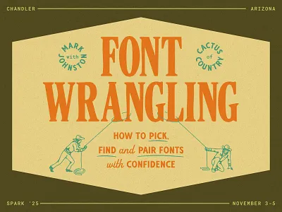 Font Wrangling arizona badge cowboy cowboy boots cowboy hat font font pairing how to illustration lasso presentation round up southwestern speaking title slide west western wrangling