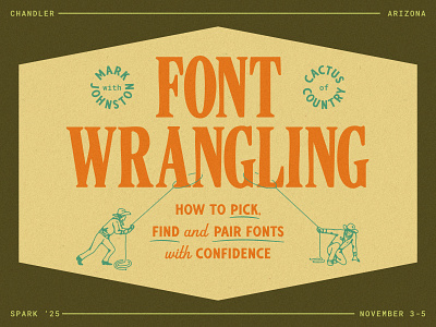 Font Wrangling arizona badge cowboy cowboy boots cowboy hat font font pairing how to illustration lasso presentation round up southwestern speaking title slide west western wrangling