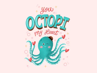 You Octopi My Heart greeting card greeting card design hand lettering illustration lettering octopus pun romantic valentines day