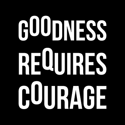 Goodness Requires Courage quote illustration quotes vector