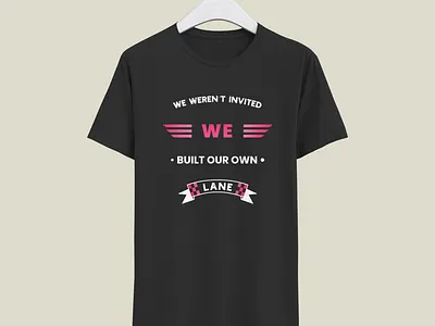 T-shirt design "We weren't invited" for woman branding graphic design logo