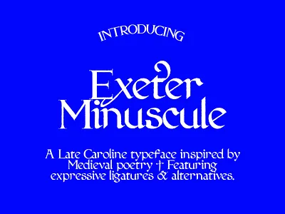 Exeter Minuscule calligraphic caroline minuscule early gothic exeter book font late caroline typography