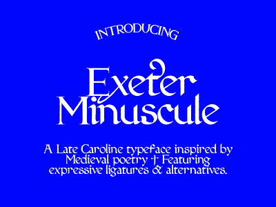 Exeter Minuscule calligraphic caroline minuscule early gothic exeter book font late caroline typography