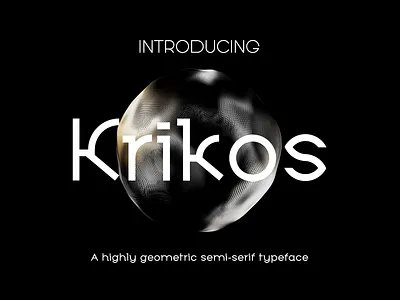 Krikos eidosity geometric kabel krikos new semi serif typeface
